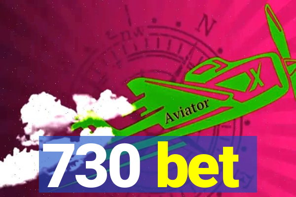 730 bet